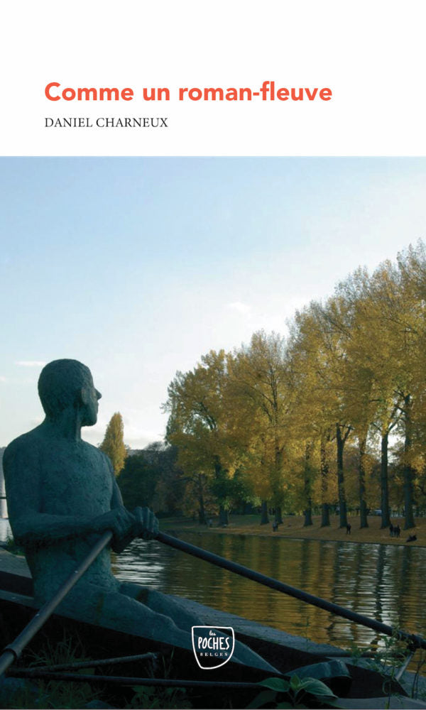 Couverture du livre Comme un roman-fleuve de Daniel Charneux