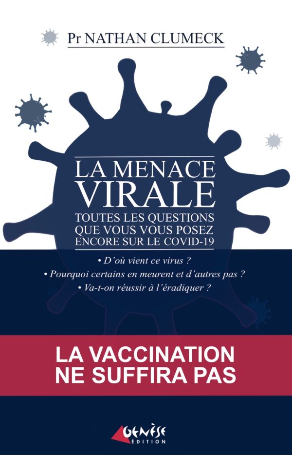 Couverture du livre La menace virale Toutes les questions que vous vous posez encore sur le COVID-19 de Nathan Clumeck
