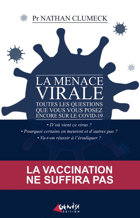 Couverture du livre La menace virale Toutes les questions que vous vous posez encore sur le COVID-19 de Nathan Clumeck