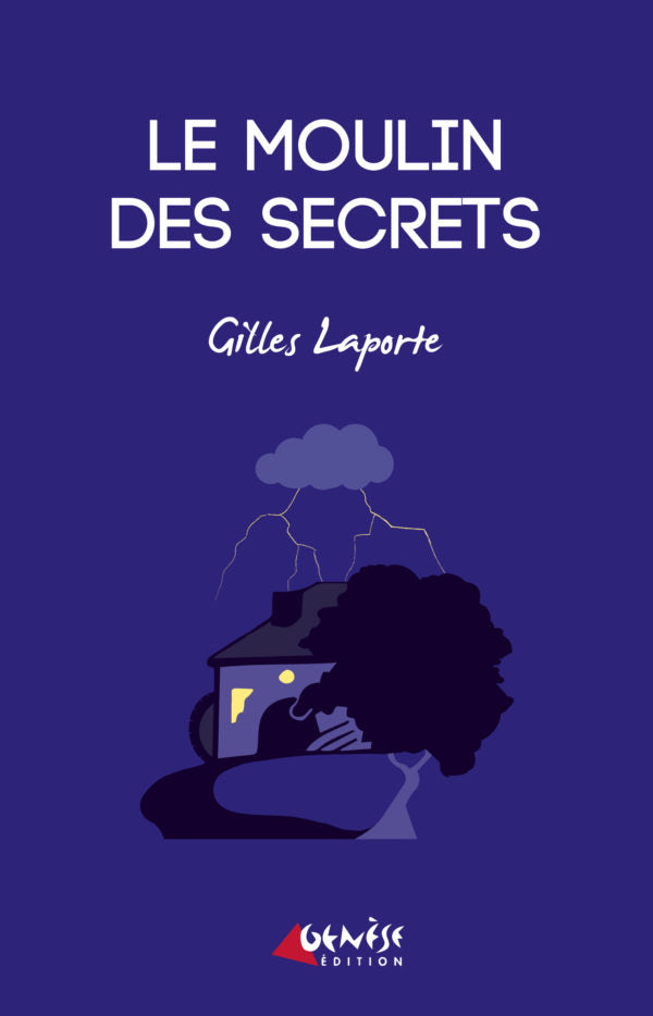Couverture du livre Le moulin des secrets de Gilles Laporte