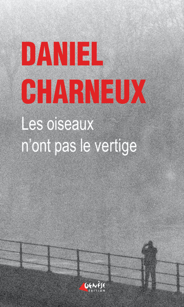 Couverture du livre Les oiseaux n’ont pas le vertige de Daniel Charneux