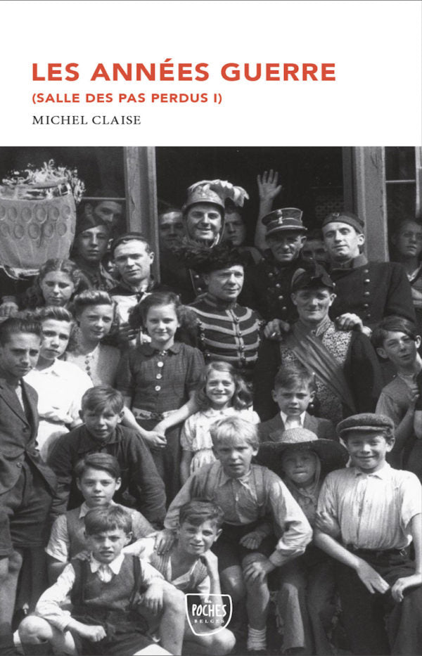 Couverture du livre Les années Guerre (Salle des pas perdus I) de Michel Claise