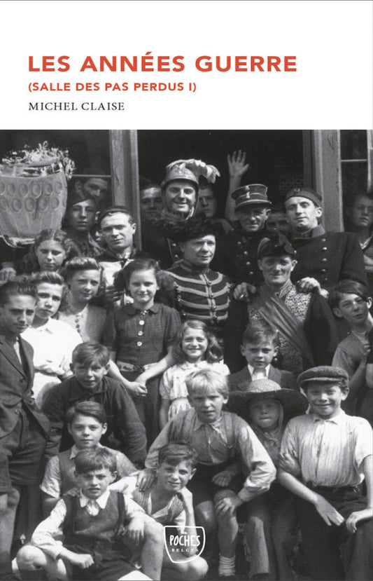 Couverture du livre Les années Guerre (Salle des pas perdus I) de Michel Claise