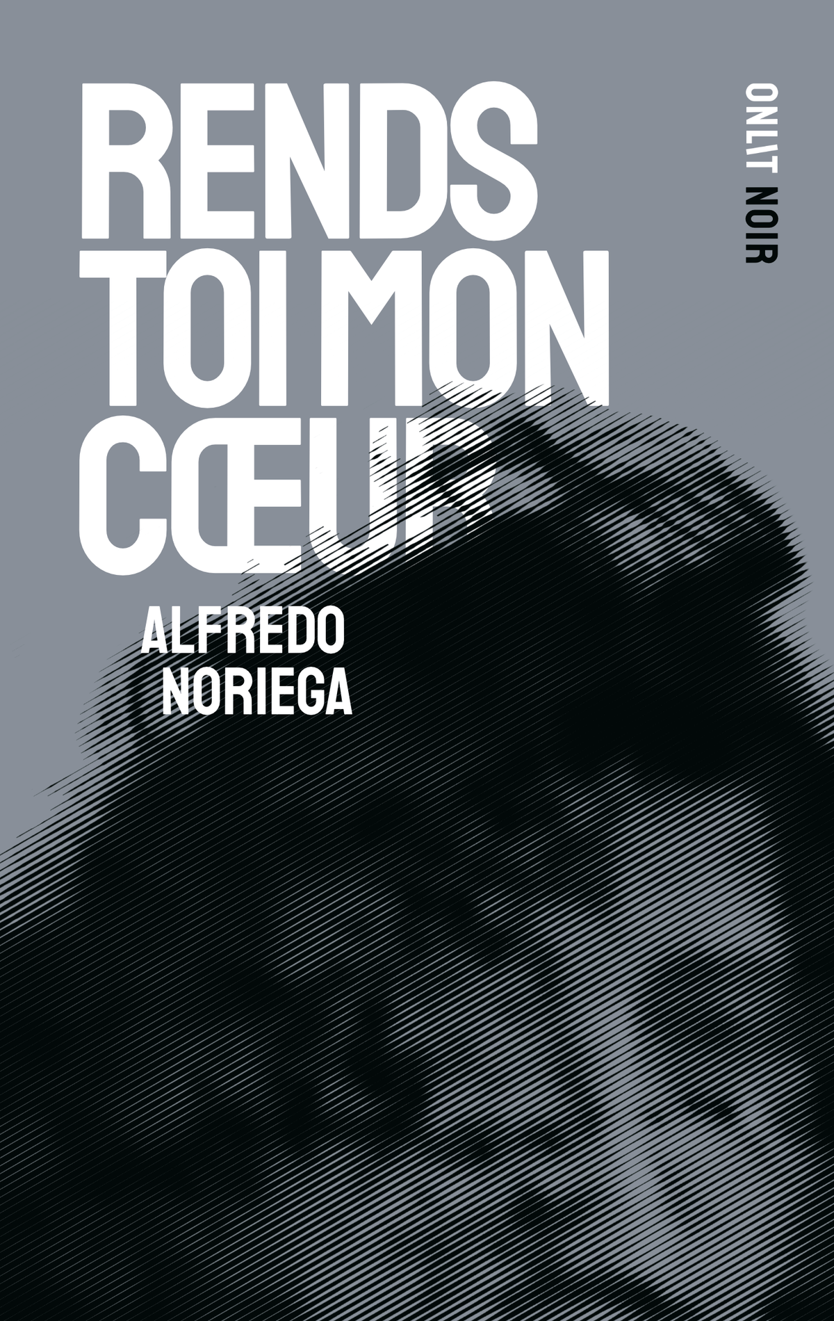 Couverture du livre « Rends toi mon cœur » de Alfredo Noriega