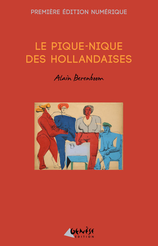 Couverture du livre Le pique-nique des Hollandaises de Alain Berenboom