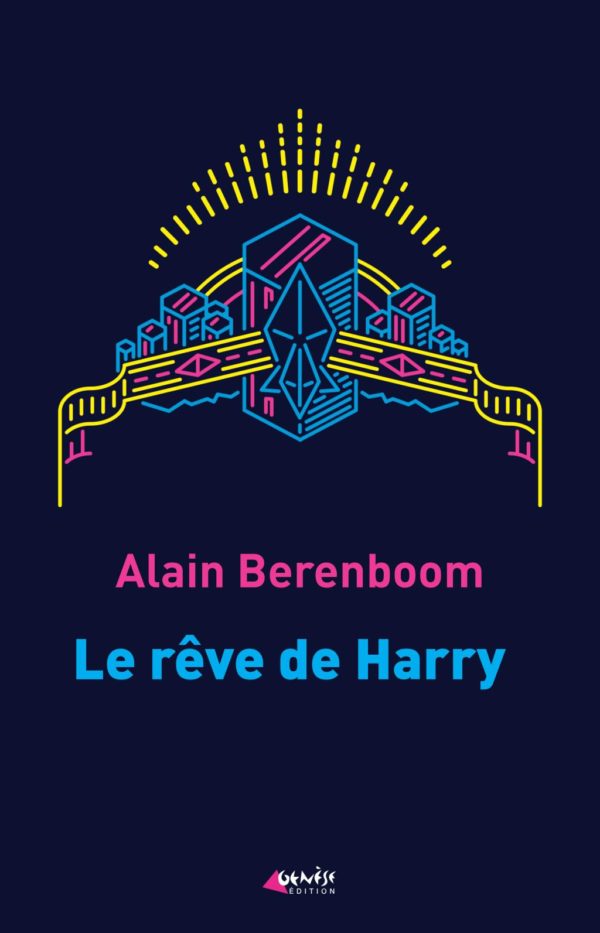 Couverture du livre Le rêve de Harry de Alain Berenboom
