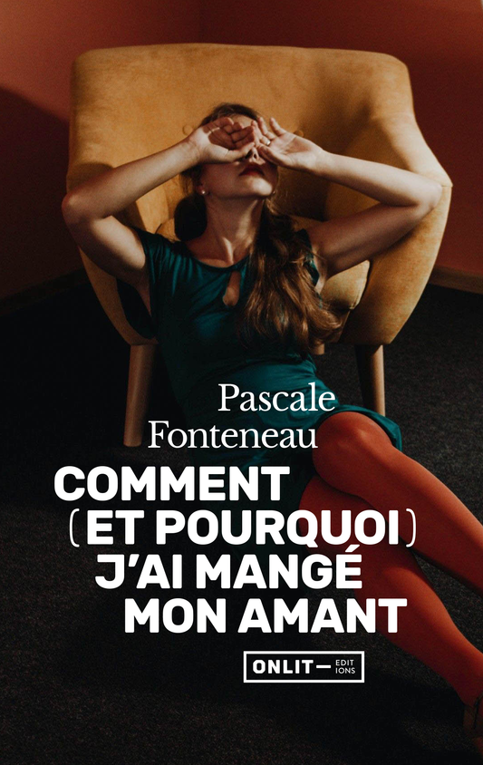 Couverture du livre « Comment (et pourquoi) j'ai mangé mon amant » de Pascale Fonteneau