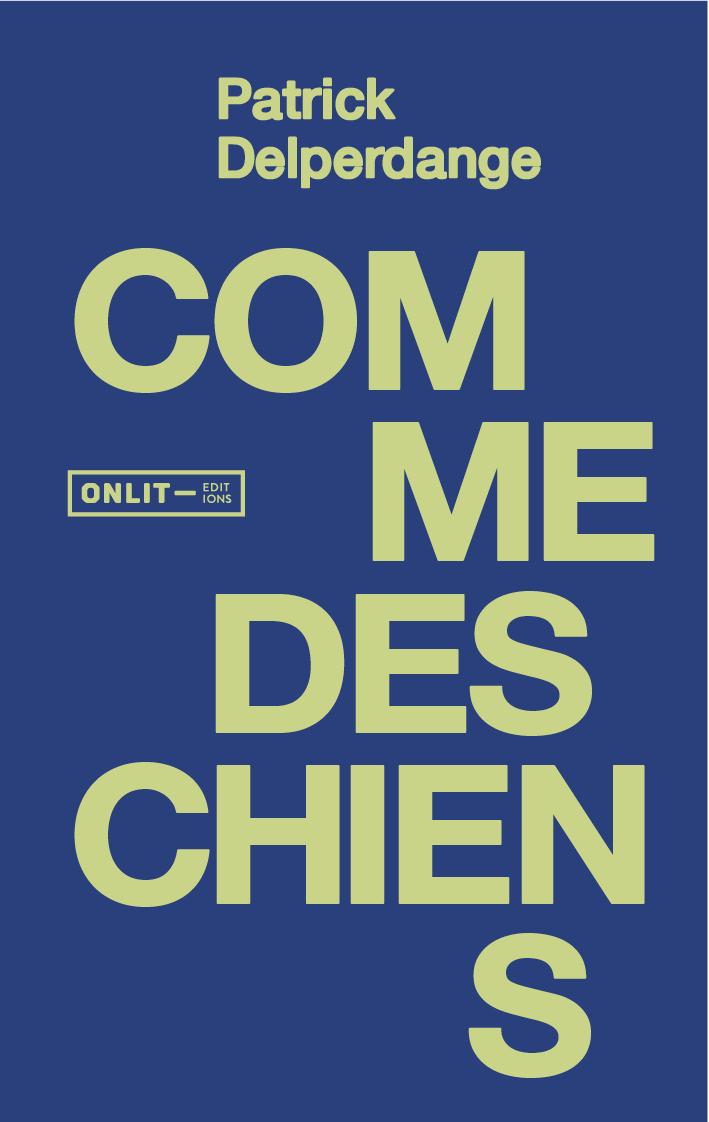 Couverture du livre « Comme des chiens » de Patrick Delperdange