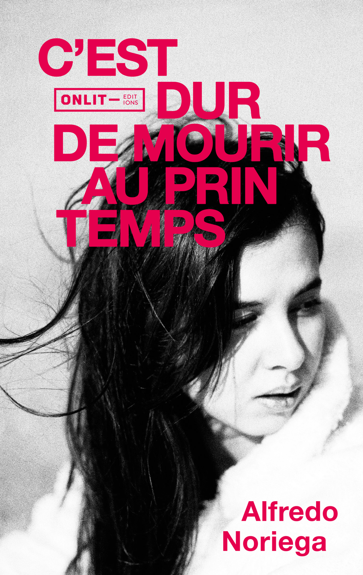 Couverture du livre « C'est dur de mourir au printemps » de Alfredo Noriega