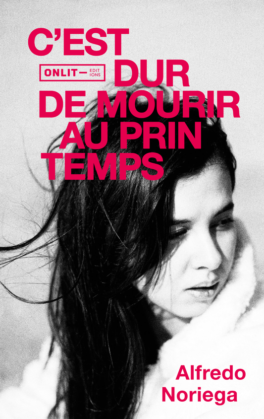 Couverture du livre « C'est dur de mourir au printemps » de Alfredo Noriega