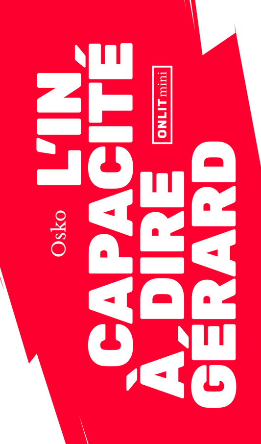 Couverture du livre « L'incapacité à dire Gérard » de Osko