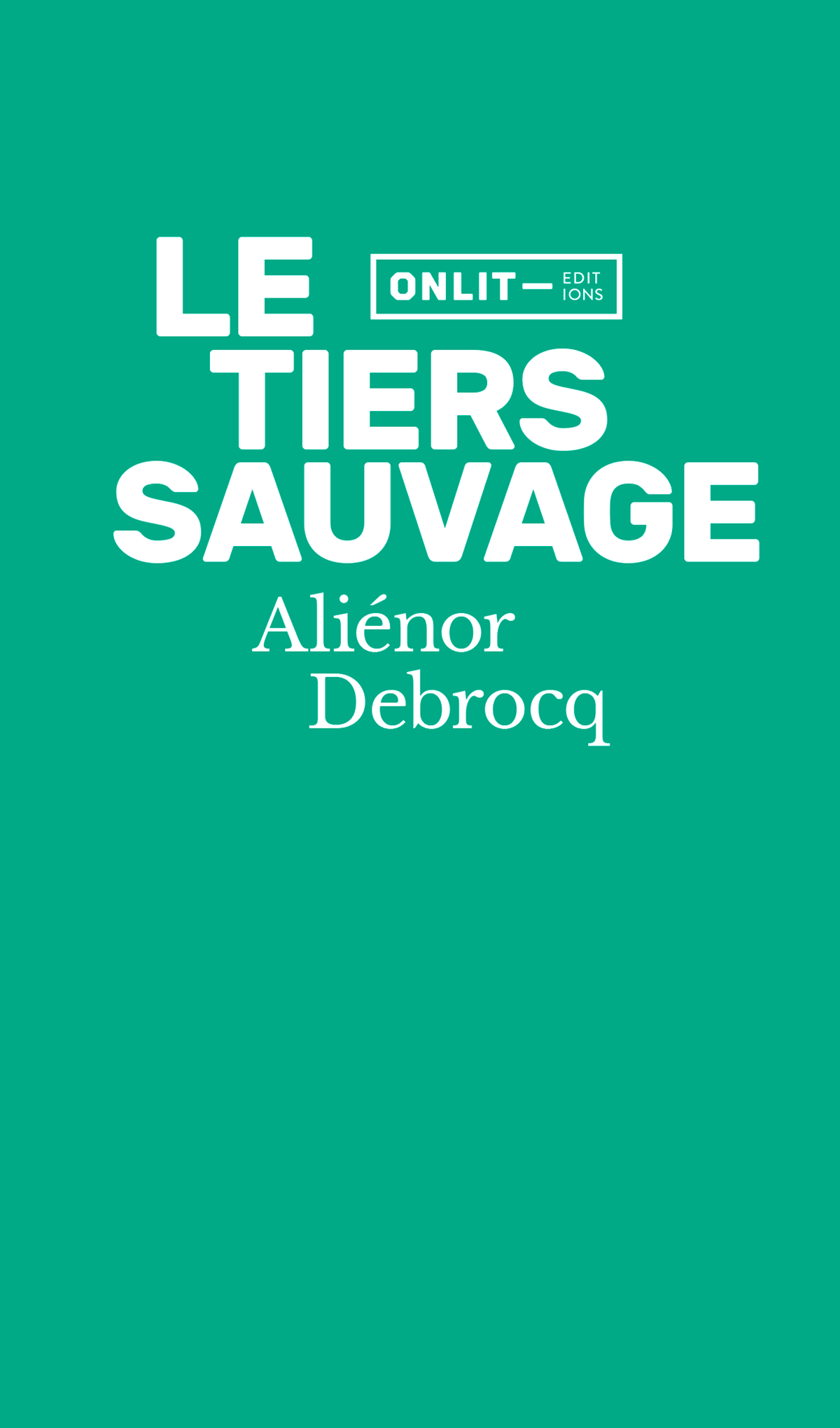 Couverture du livre « Le tiers sauvage » de Aliénor Debrocq
