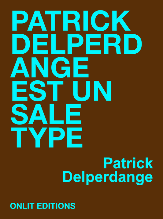 Couverture du livre « Patrick Delperdange est un sale type » de Patrick Delperdange